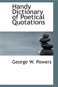 Handy Dictionary of Poetical Quotations