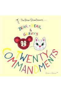 Bear-Bear and Gravy's Twenty Commandments