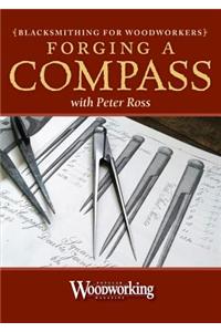 Blacksmithing for Woodworkers - Forging a Compass