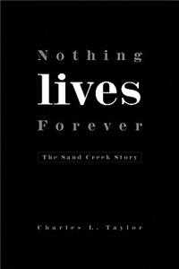 Nothing Lives Forever