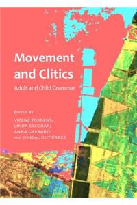 Movement and Clitics: Adult and Child Grammar