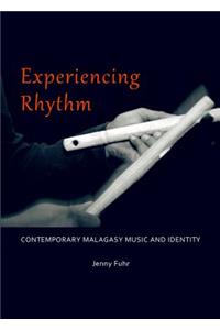 Experiencing Rhythm: Contemporary Malagasy Music and Identity