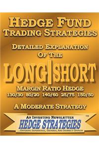 Hedge Fund Trading Strategies Detailed Explanation Of The Long Short Margin Ratio Hedge 130/30 80/20 140/60 25/75 150/50