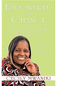 Empowered for Change to Achieve Total Well-Being