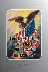 The Constitution, Government, Politics and the Economy