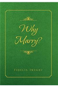 Why Marry?