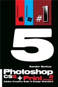 Photoshop Cs5 + Print Design 2 (Adobe Creative Suite 5 Design Standard)