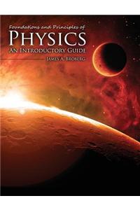 Foundations and Principles of Physics: An Introductory Guide
