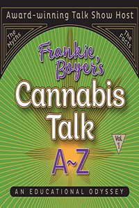 Cannabis Talk A to Z with Frankie Boyer, Vol. 1 Lib/E