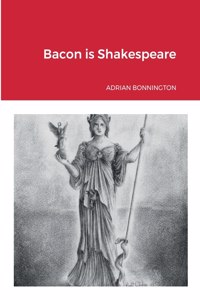 Bacon is Shakespeare