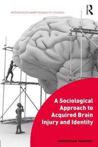 Sociological Approach to Acquired Brain Injury and Identity