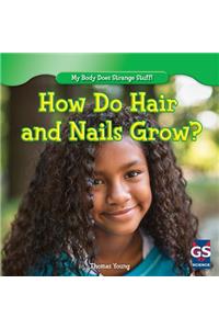 How Do Hair and Nails Grow?