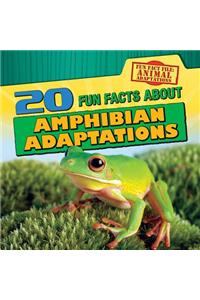 20 Fun Facts about Amphibian Adaptations