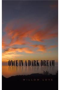 Once in a Dark Dream