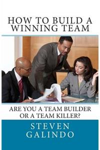 How to Build a Winning Team