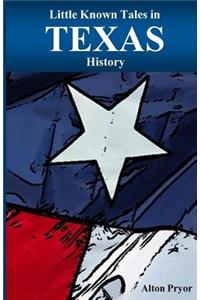 Little Known Tales in Texas History