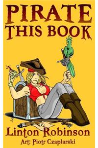 Pirate This Book