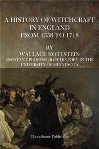 History of Witchcraft in England From 1558 to 1718