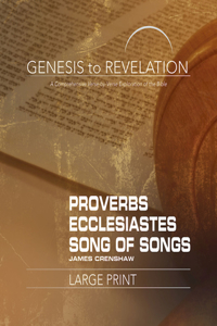 Genesis to Revelation: Proverbs, Ecclesiastes, Song of Songs Participant Book