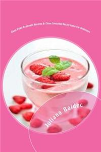 Clean Paleo Beginners Recipes & Clean Smoothie Recipe Ideas for Beginners: Rebooting Your Body