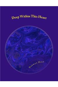 Deep Within This Heart