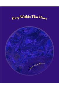 Deep Within This Heart