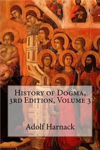 History of Dogma, 3rd Edition, Volume 3