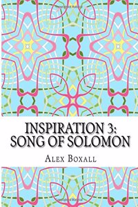 Inspiration 3 - Song of Solomon