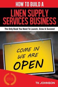 How to Build a Linen Supply Services Business (Special Edition)