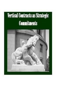 Vertical Contracts as Strategic Commitments