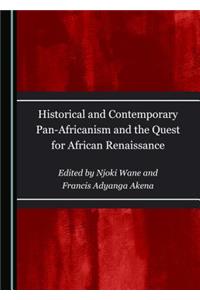 Historical and Contemporary Pan-Africanism and the Quest for African Renaissance