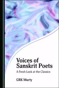 Voices of Sanskrit Poets: A Fresh Look at the Classics