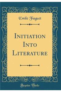 Initiation Into Literature (Classic Reprint)