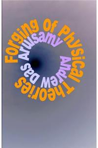 Forging of Physical Theories