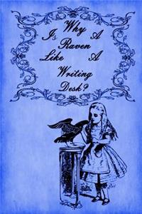 Alice in Wonderland Journal - Why Is A Raven Like A Writing Desk? (Royal Blue)