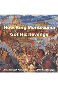 How King Montezuma Got His Revenge