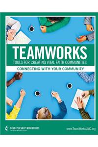 Teamworks: Connecting with Your Community