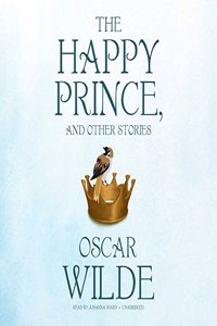 Happy Prince, and Other Stories Lib/E