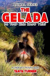 THE GELADA Do Your Kids Know This?