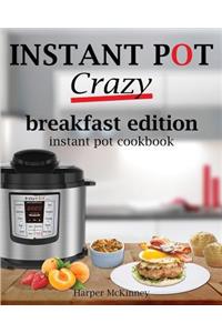 Instant Pot Crazy: Breakfast Edition Instant Pot Cookbook