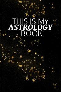 This Is My Astrology Book: Writing Journal Lined, Diary, Notebook for Men & Women