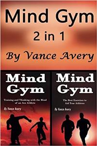 Mind Gym: 2 in 1 Powerful Ways to Boost Your Sports Motivation and Performance