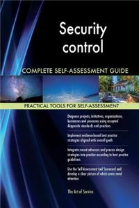 Security control Complete Self-Assessment Guide