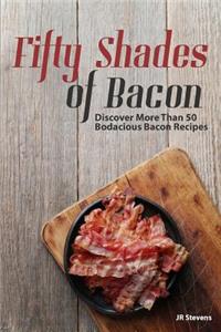 Fifty Shades of Bacon
