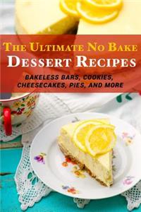 The Ultimate No Bake Dessert Recipes
