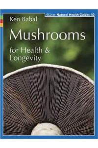 Mushrooms for Health and Longevity
