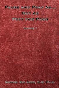 Pause and Pray As... Not as Prey for Paws