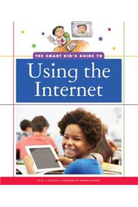 The Smart Kid's Guide to Using the Internet