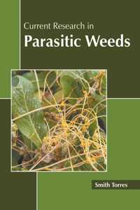 Current Research in Parasitic Weeds