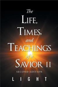 The Life, Times, and Teachings of a Savior Part 2